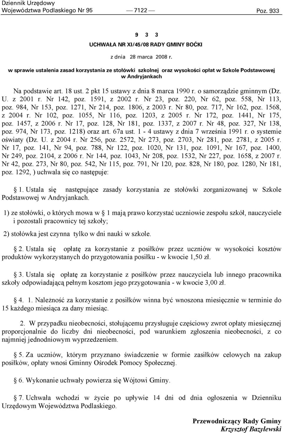 o samorządzie gminnym (Dz. U. z 2001 r. Nr 142, poz. 1591, z 2002 r. Nr 23, poz. 220, Nr 62, poz. 558, Nr 113, poz. 984, Nr 153, poz. 1271, Nr 214, poz. 1806, z 2003 r. Nr 80, poz. 717, Nr 162, poz.