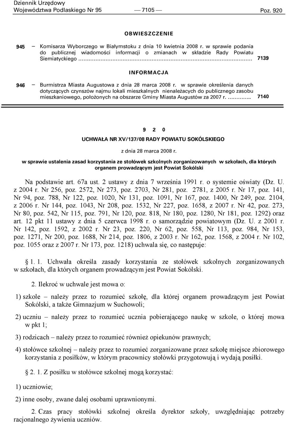 w sprawie określenia danych dotyczących czynszów najmu lokali mieszkalnych nienależacych do publicznego zasobu mieszkaniowego, położonych na obszarze Gminy Miasta Augustów za 2007 r.