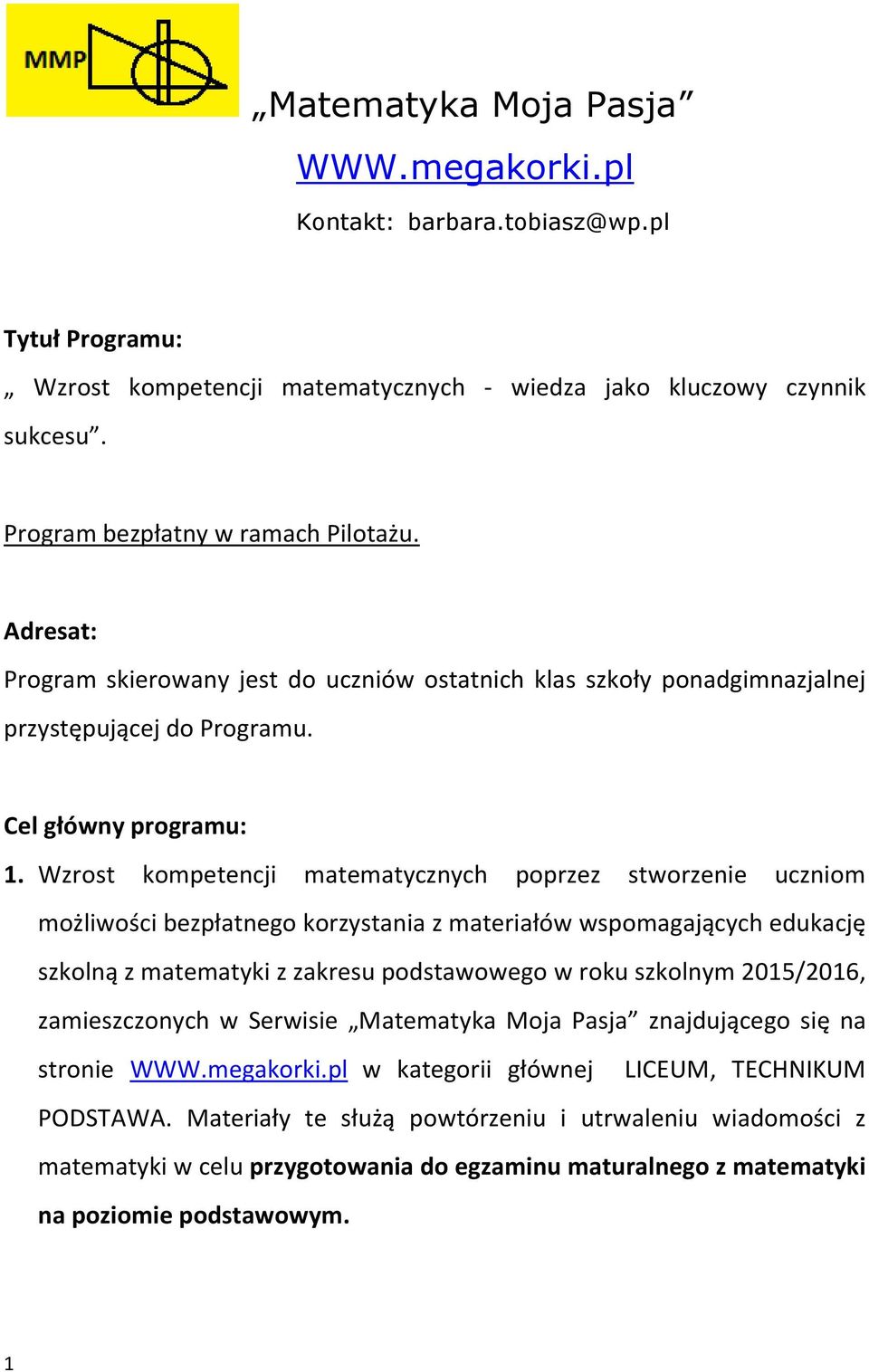 Wzrost kompetencji matematycznych poprzez stworzenie uczniom możliwości bezpłatnego korzystania z materiałów wspomagających edukację szkolną z matematyki z zakresu podstawowego w roku szkolnym