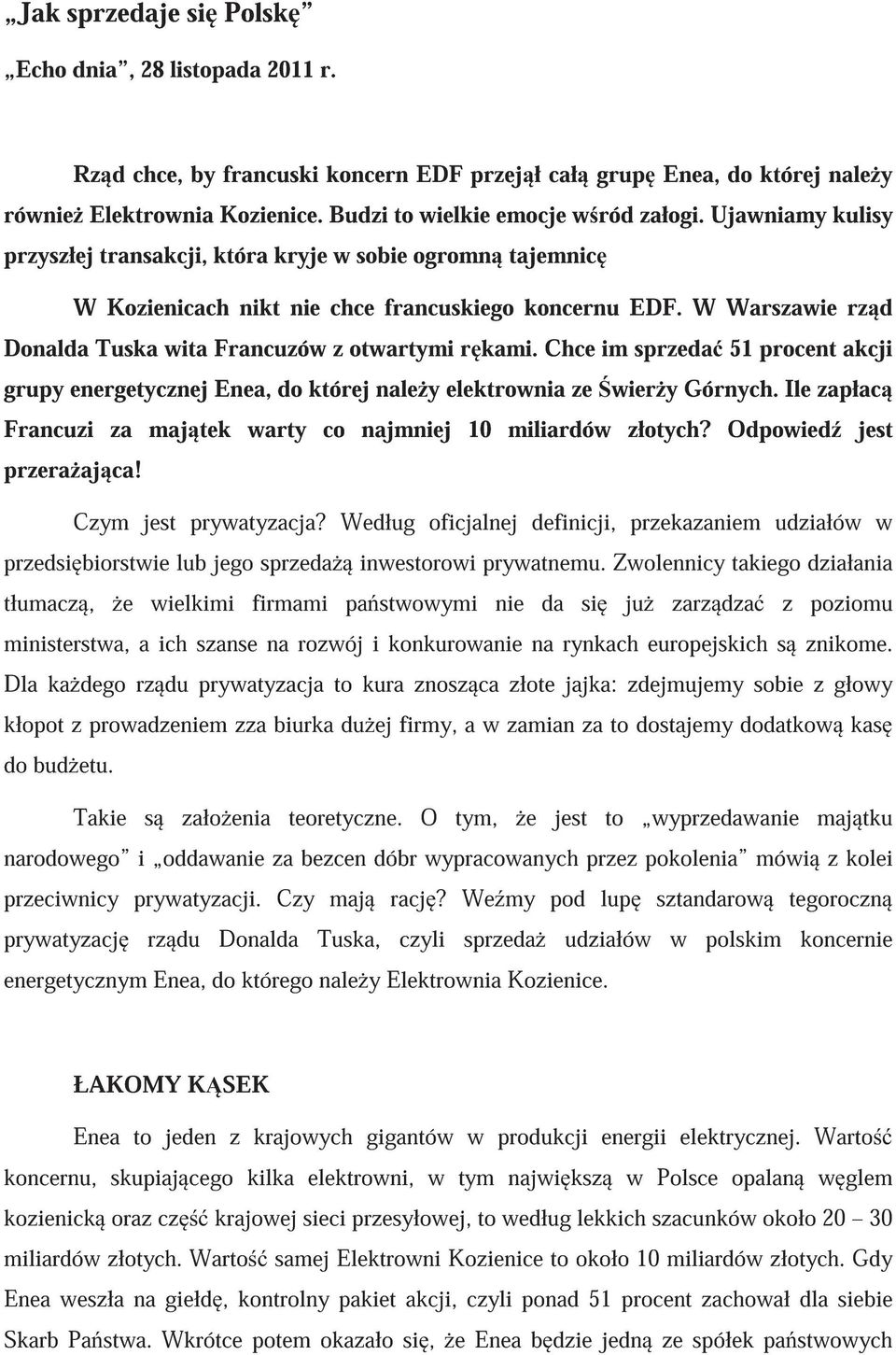 Chce im sprzeda 51 procent akcji grupy energetycznej Enea, do której nale y elektrownia ze wier y Górnych. Ile zapłac Francuzi za maj tek warty co najmniej 10 miliardów złotych?