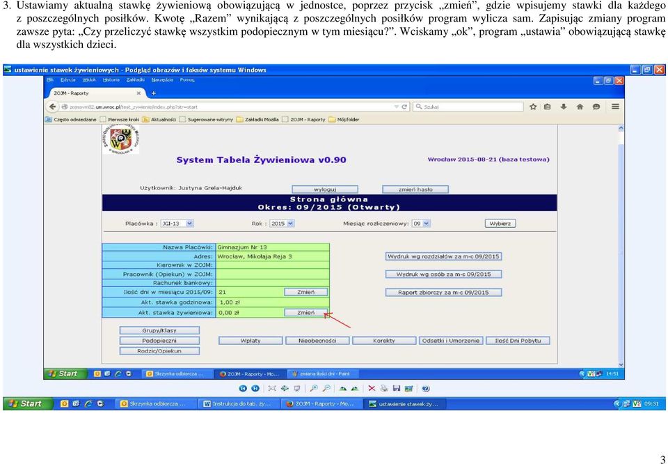 Kwotę Razem wynikającą z poszczególnych posiłków program wylicza sam.