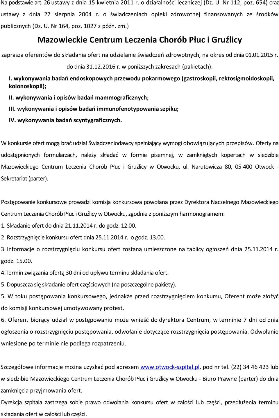 ) Mazowieckie Centrum Leczenia Chorób Płuc i Gruźlicy zaprasza oferentów do składania ofert na udzielanie świadczeń zdrowotnych, na okres od dnia 01.01.2015 r. do dnia 31.12.2016 r.