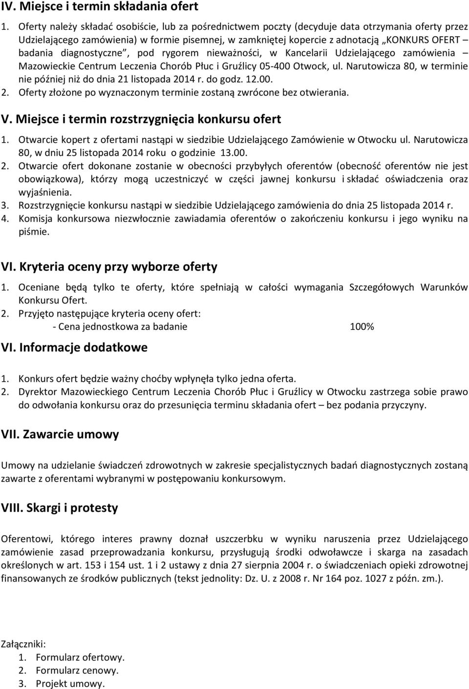 badania diagnostyczne, pod rygorem nieważności, w Kancelarii Udzielającego zamówienia Mazowieckie Centrum Leczenia Chorób Płuc i Gruźlicy 05-400 Otwock, ul.