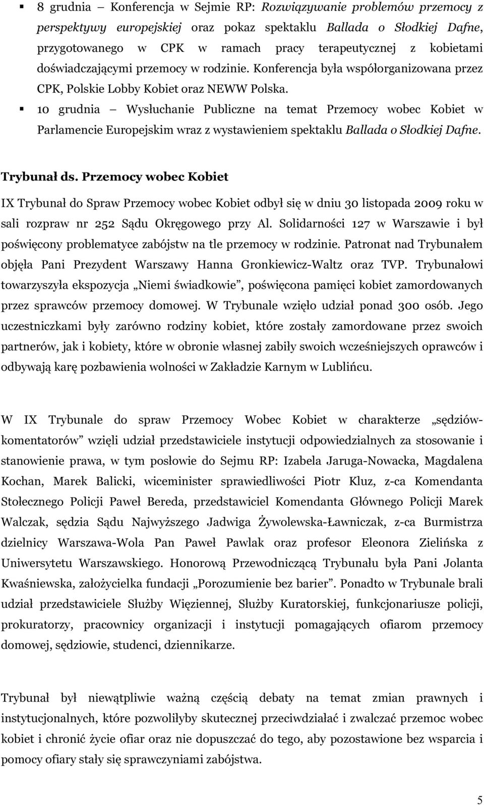 10 grudnia Wysłuchanie Publiczne na temat Przemocy wobec Kobiet w Parlamencie Europejskim wraz z wystawieniem spektaklu Ballada o Słodkiej Dafne. Trybunał ds.