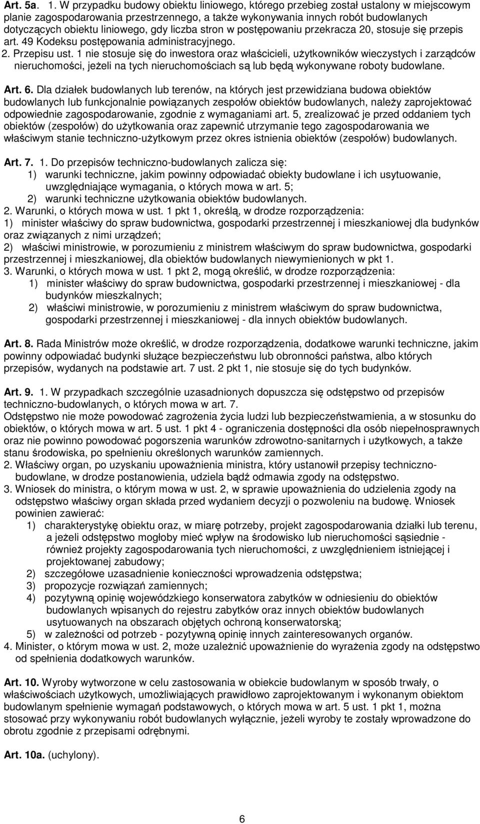 gdy liczba stron w postępowaniu przekracza 20, stosuje się przepis art. 49 Kodeksu postępowania administracyjnego. 2. Przepisu ust.