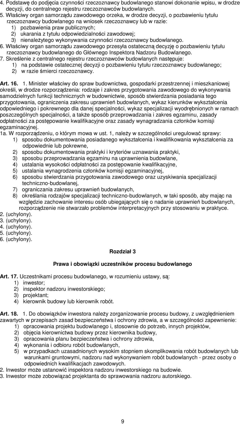 odpowiedzialności zawodowej; 3) nienależytego wykonywania czynności rzeczoznawcy budowlanego. 6.