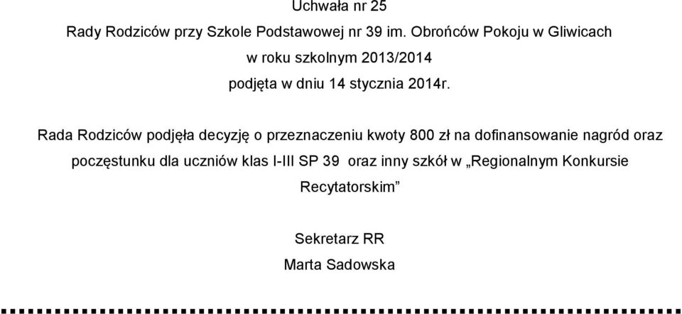 nagród oraz poczęstunku dla uczniów klas I-III SP