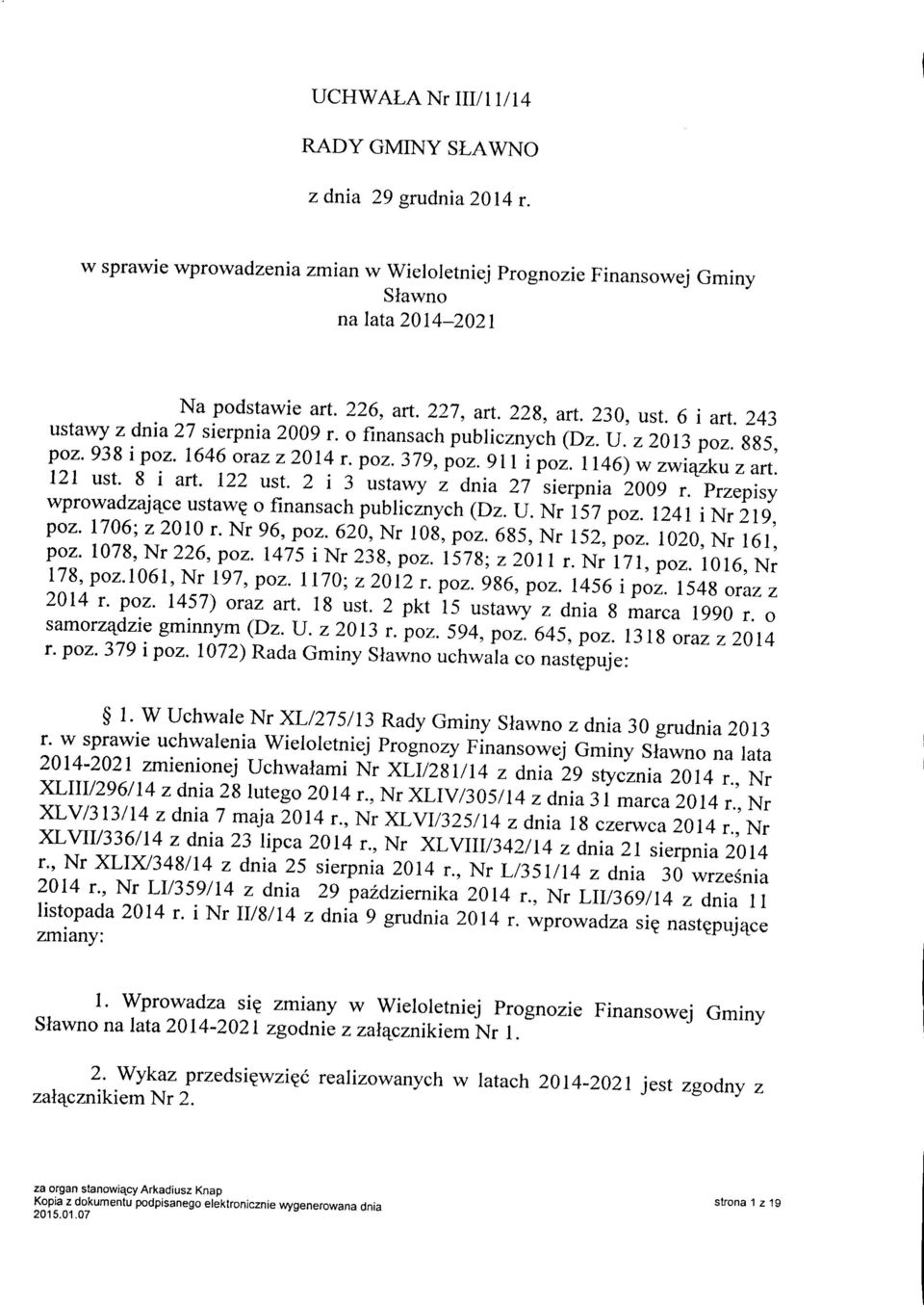 8 i art. 122 ust. 2 i 3 ustawy z dnia 27 sierpnia 2009 r. Przepisy wprowadzaja^ce ustaw? o finansach publicznych (Dz. U. Nr 157 poz. 1241 i Nr 219, poz. 1706; z 2010 r. Nr 96, poz. 620, Nr 108, poz.