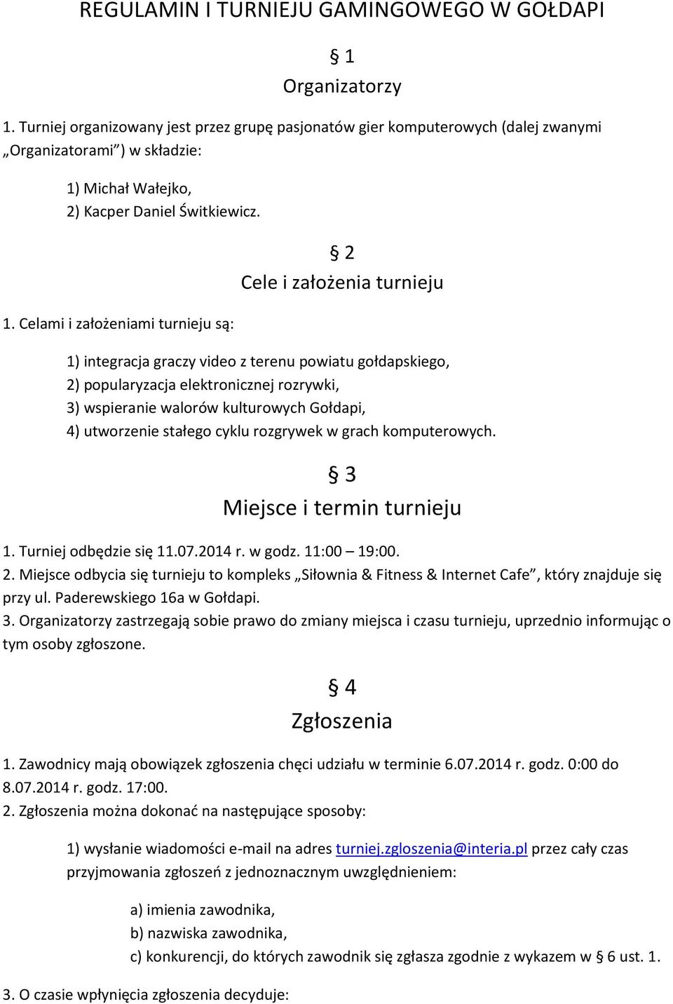Michał Wałejko, 2) Kacper Daniel Świtkiewicz. 1.