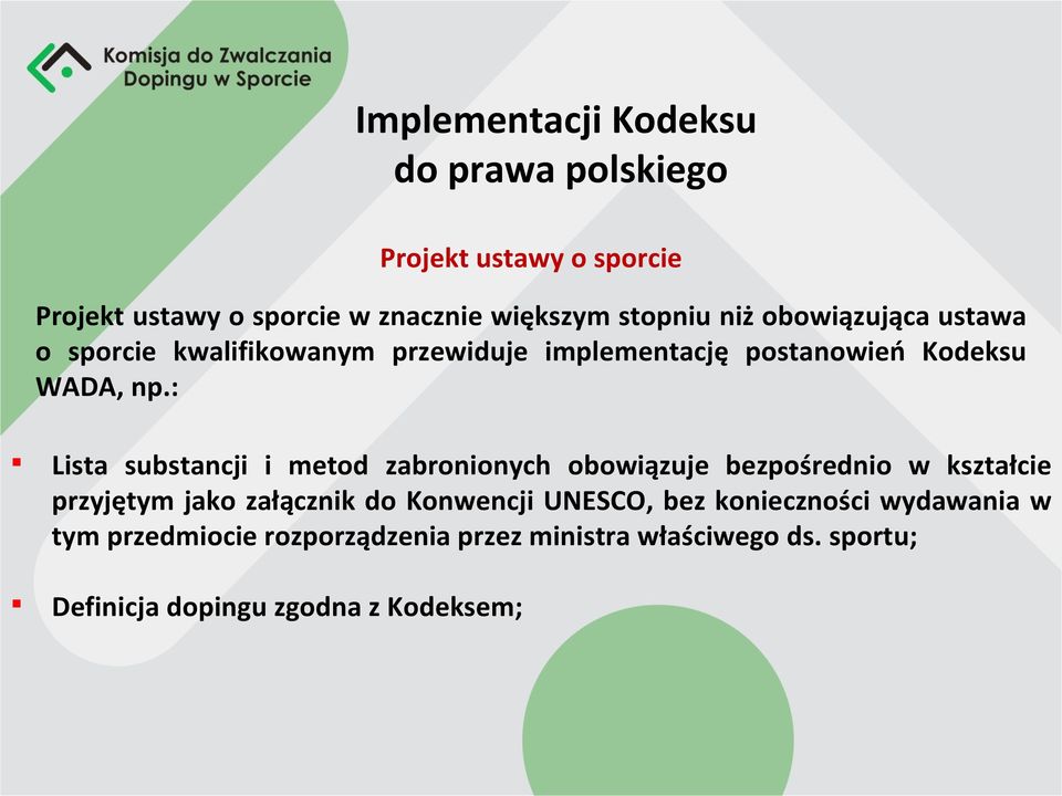 : Lista substancji i metod zabronionych obowiązuje bezpośrednio w kształcie przyjętym jako załącznik do Konwencji