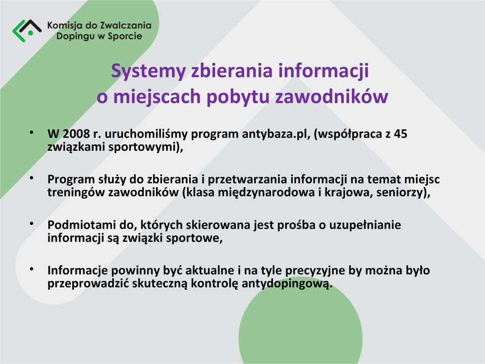 treningów zawodników (klasa międzynarodowa i krajowa, seniorzy), Podmiotami do, których skierowana jest prośba o