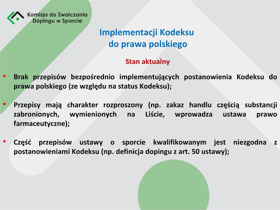 zakaz handlu częścią substancji zabronionych, wymienionych na Liście, wprowadza ustawa prawo farmaceutyczne);