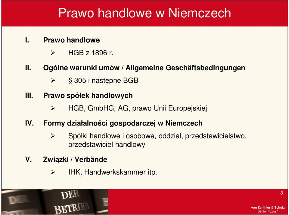 handlowych HGB, GmbHG, AG, prawo Unii Europejskiej Formy działalności gospodarczej w Niemczech