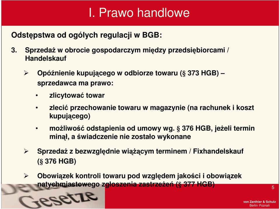 zlicytować towar zlecić przechowanie towaru w magazynie (na rachunek i koszt kupującego) moŝliwość odstąpienia od umowy wg.