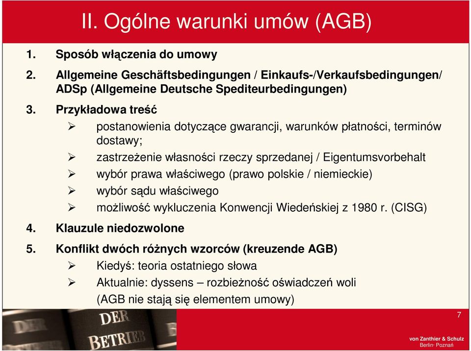 Przykładowa treść postanowienia dotyczące gwarancji, warunków płatności, terminów dostawy; zastrzeŝenie własności rzeczy sprzedanej / Eigentumsvorbehalt wybór prawa