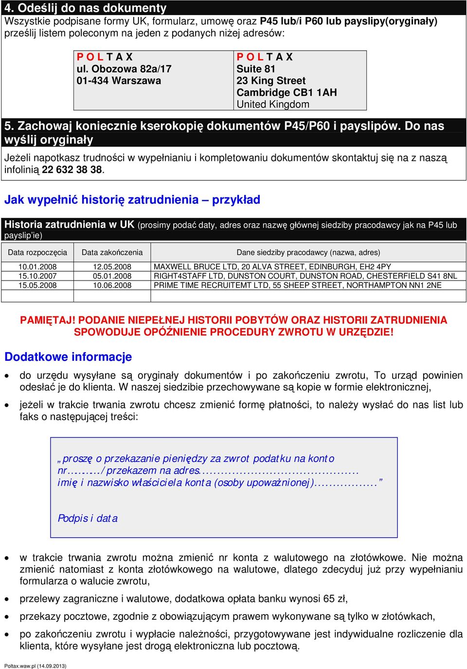 Do nas wyślij oryginały Jeżeli napotkasz trudności w wypełnianiu i kompletowaniu dokumentów skontaktuj się na z naszą infolinią 22 632 38 38.