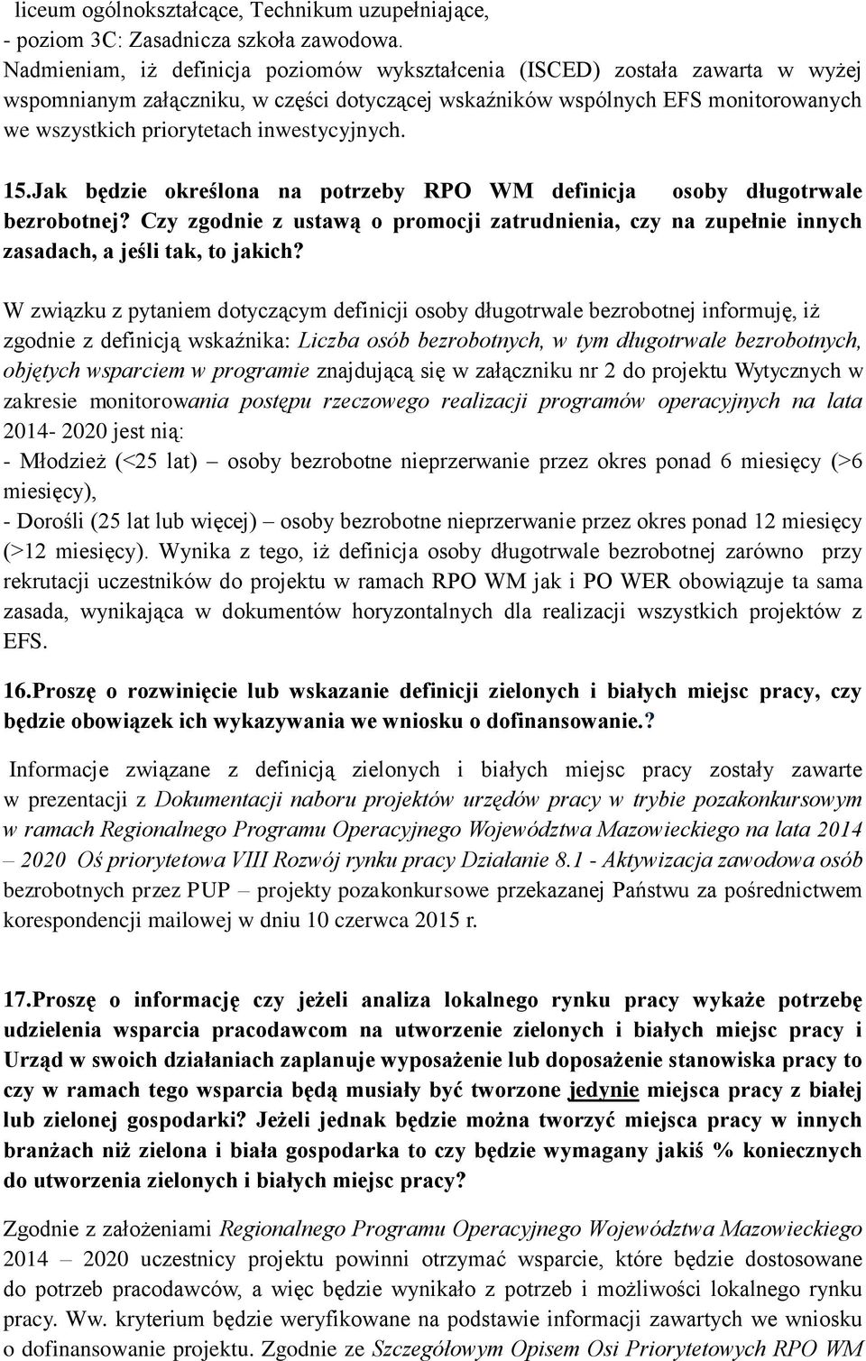 inwestycyjnych. 15.Jak będzie określona na potrzeby RPO WM definicja osoby długotrwale bezrobotnej?