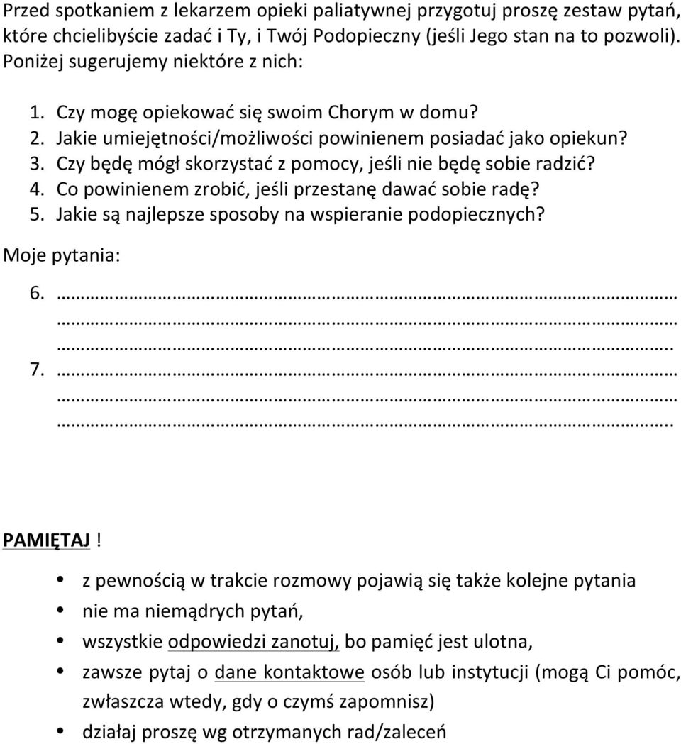 Copowinienemzrobić,jeśliprzestanędawaćsobieradę? 5. Jakiesąnajlepszesposobynawspieraniepodopiecznych? Mojepytania: $ $ 6... 7... PAMIĘTAJ!