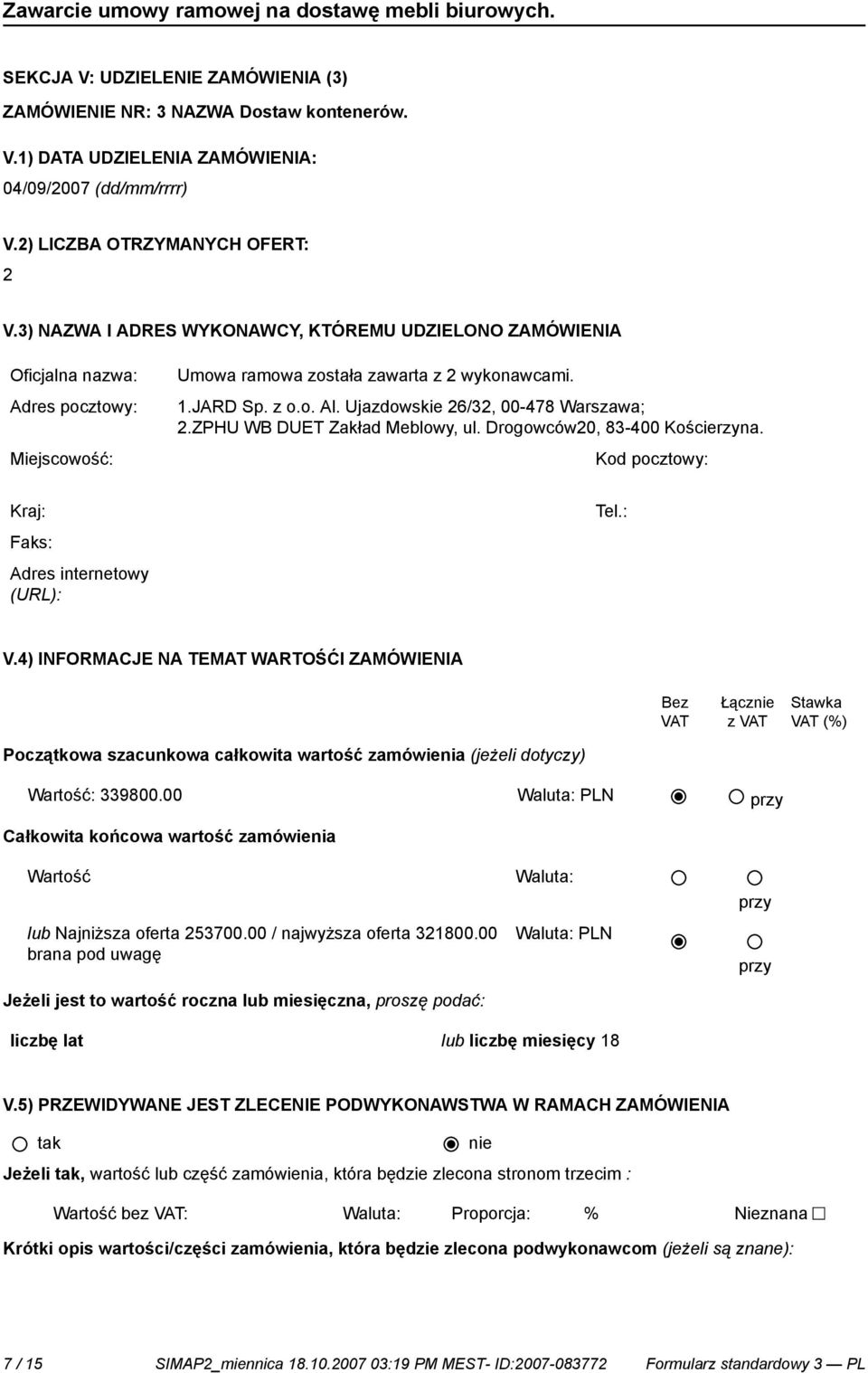 Drogowców20, 83-400 Kościerzyna. Miejscowość: Kod pocztowy: Kraj: Tel.: Adres internetowy V.