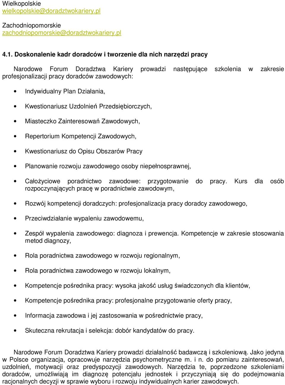 Kwestinariusz Uzdlnień Przedsiębirczych, Miasteczk Zaintereswań Zawdwych, Repertrium Kmpetencji Zawdwych, Kwestinariusz d Opisu Obszarów Pracy Planwanie rzwju zawdweg sby niepełnsprawnej, Całżyciwe