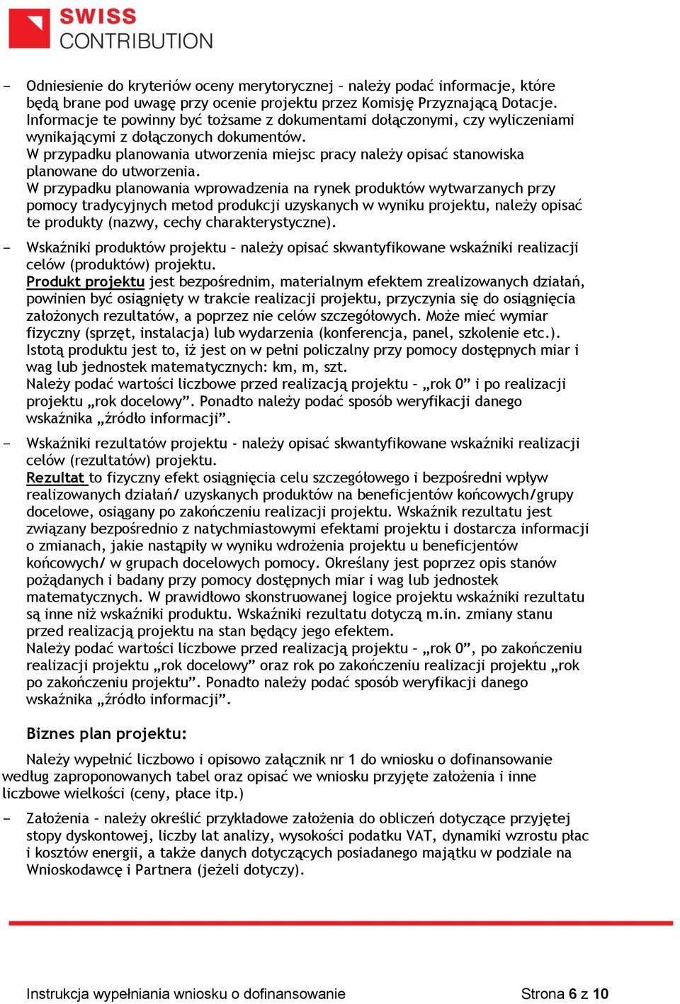 W przypadku planowania utworzenia miejsc pracy należy opisać stanowiska planowane do utworzenia.