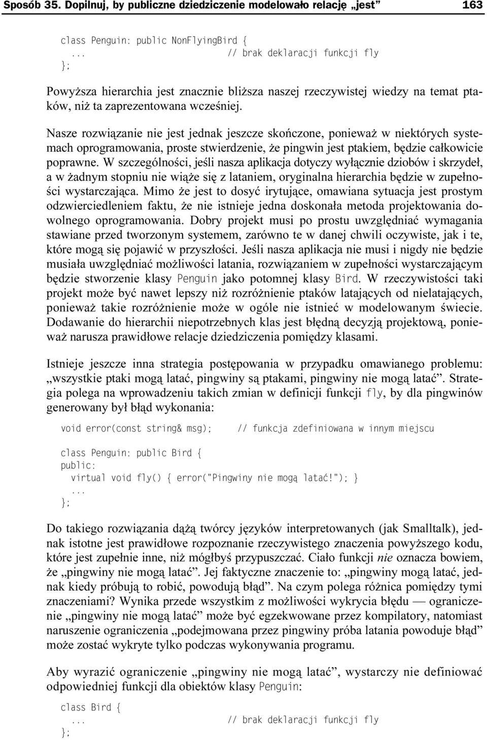 W szczególności, jeśli nasza aplikacja dotyczy wyłącznie dziobów i skrzydeł, a w żadnym stopniu nie wiąże się z lataniem, oryginalna hierarchia będzie w zupełności wystarczająca.