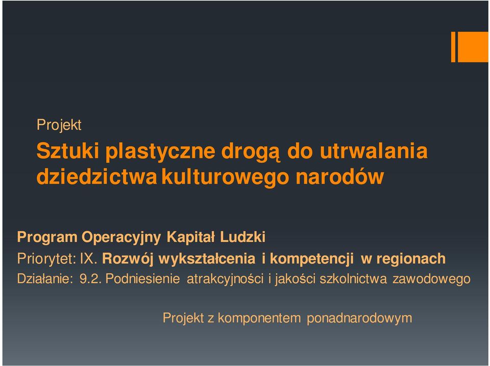 Rozwój wykształcenia i kompetencji w regionach Działanie: 9.2.