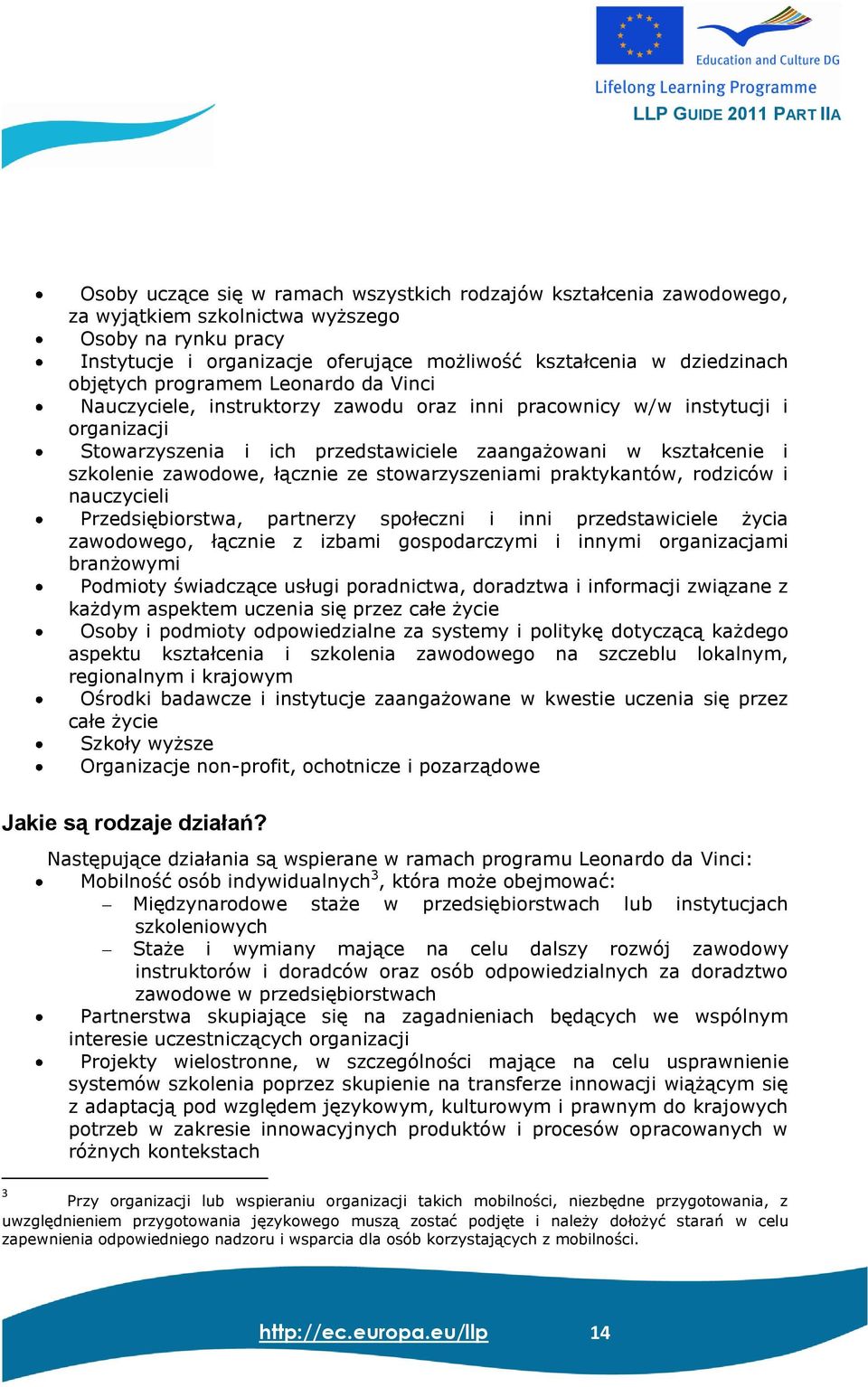 zawodowe, łącznie ze stowarzyszeniami praktykantów, rodziców i nauczycieli Przedsiębiorstwa, partnerzy społeczni i inni przedstawiciele życia zawodowego, łącznie z izbami gospodarczymi i innymi