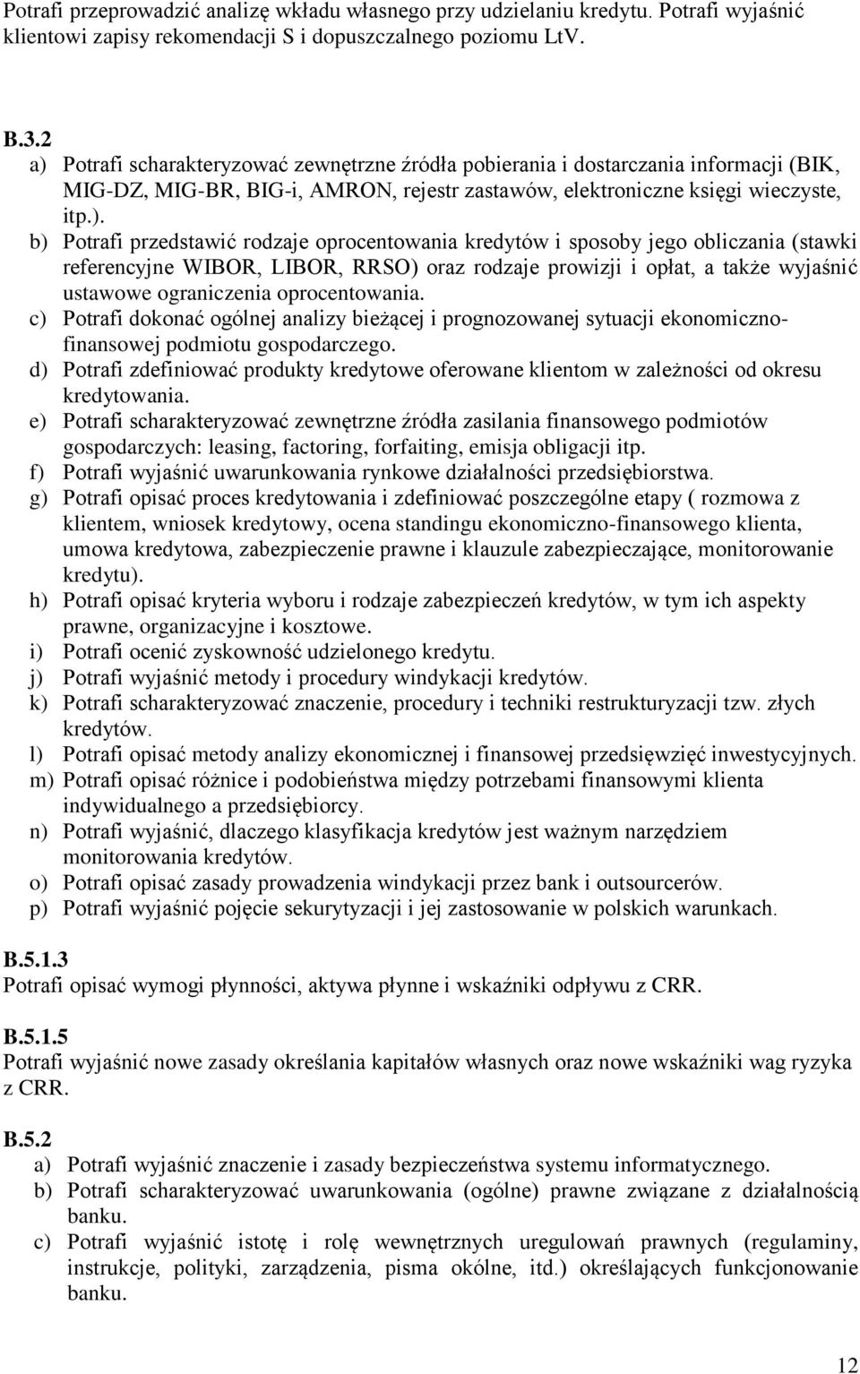 przedstawić rodzaje oprocentowania kredytów i sposoby jego obliczania (stawki referencyjne WIBOR, LIBOR, RRSO) oraz rodzaje prowizji i opłat, a także wyjaśnić ustawowe ograniczenia oprocentowania.