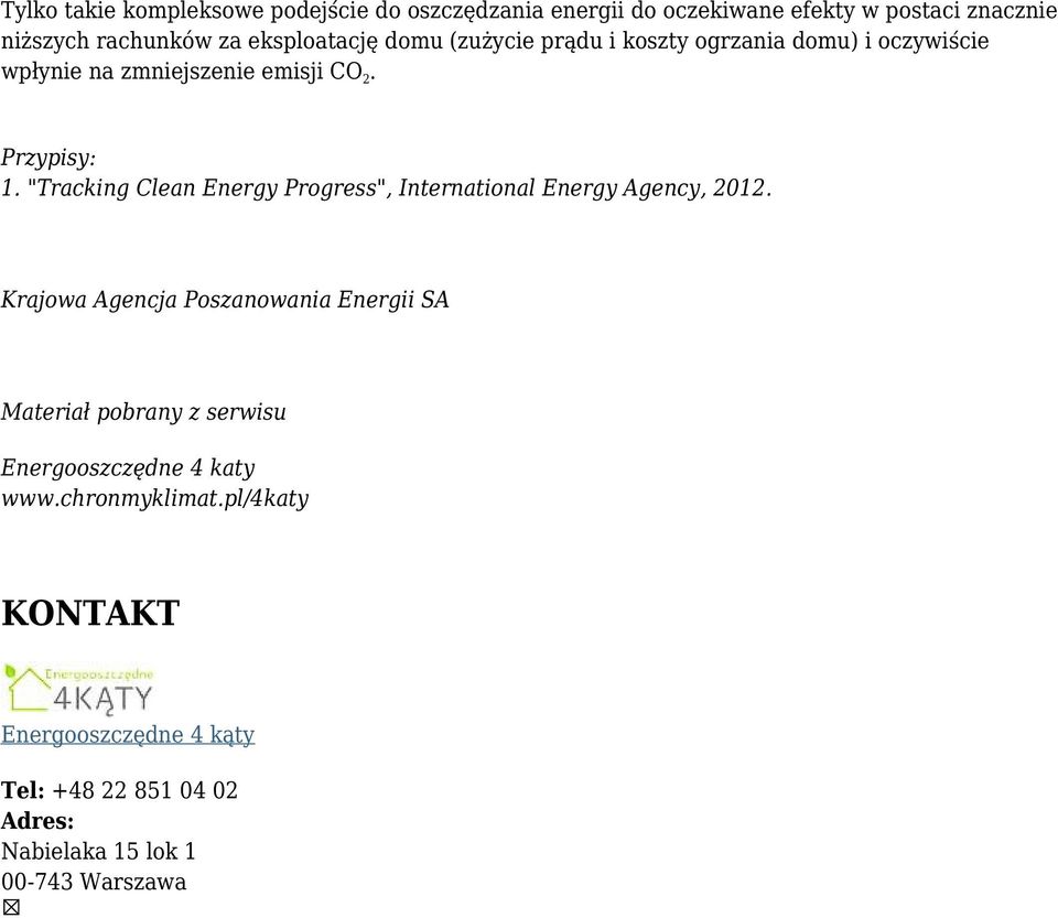 "Tracking Clean Energy Progress", International Energy Agency, 2012.