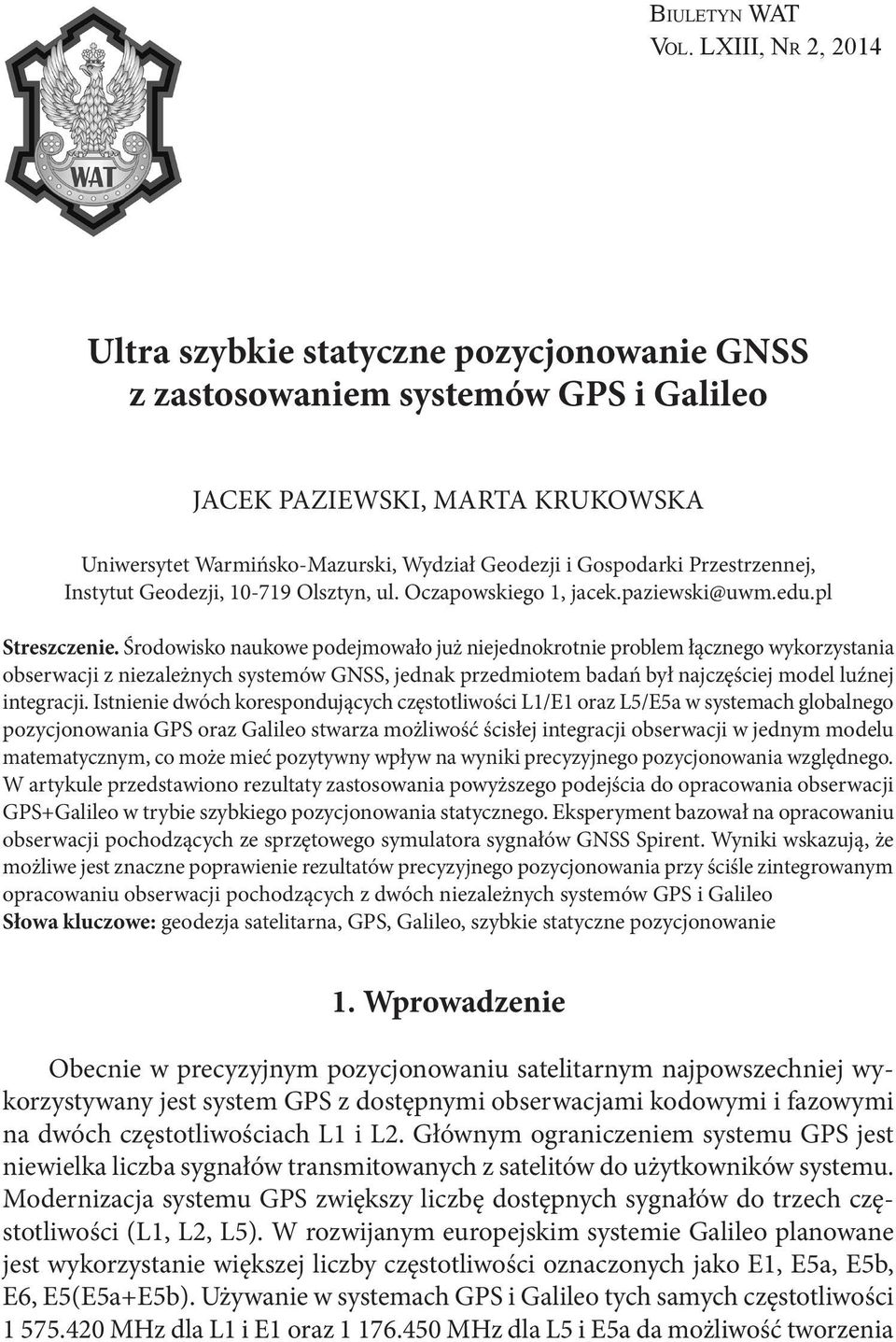 Przestrzennej, Instytut Geodezji, 1-719 Olsztyn, ul. Oczapowskiego 1, jacek.paziewski@uwm.edu.pl Streszczenie.