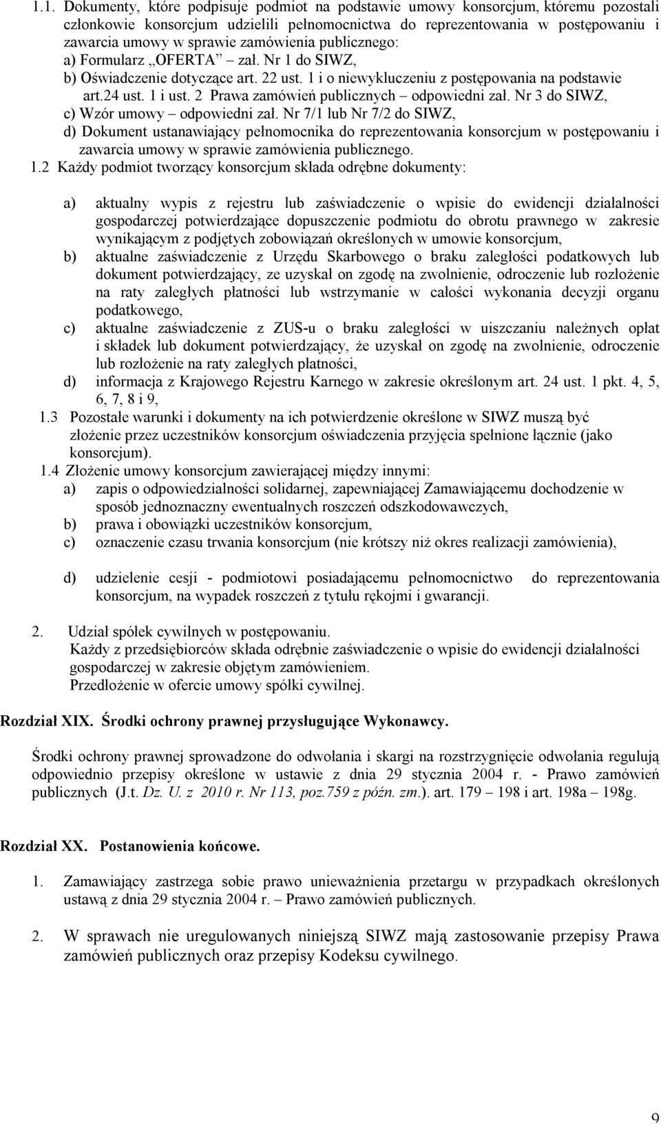 2 Prawa zamówień publicznych odpowiedni zał. Nr 3 do SIWZ, c) Wzór umowy odpowiedni zał.