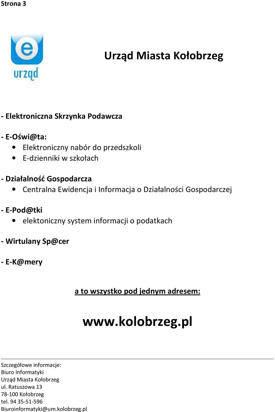 informacji o podatkach - Wirtulany Sp@cer - E-K@mery a to wszystko pod jednym adresem: www.kolobrzeg.