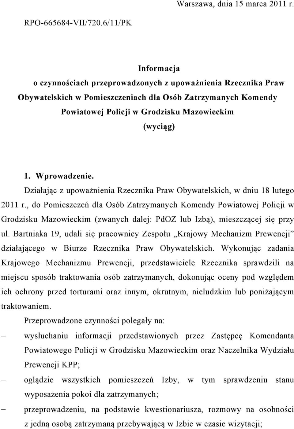 Wprowadzenie. Działając z upoważnienia Rzecznika Praw Obywatelskich, w dniu 18 lutego 2011 r.