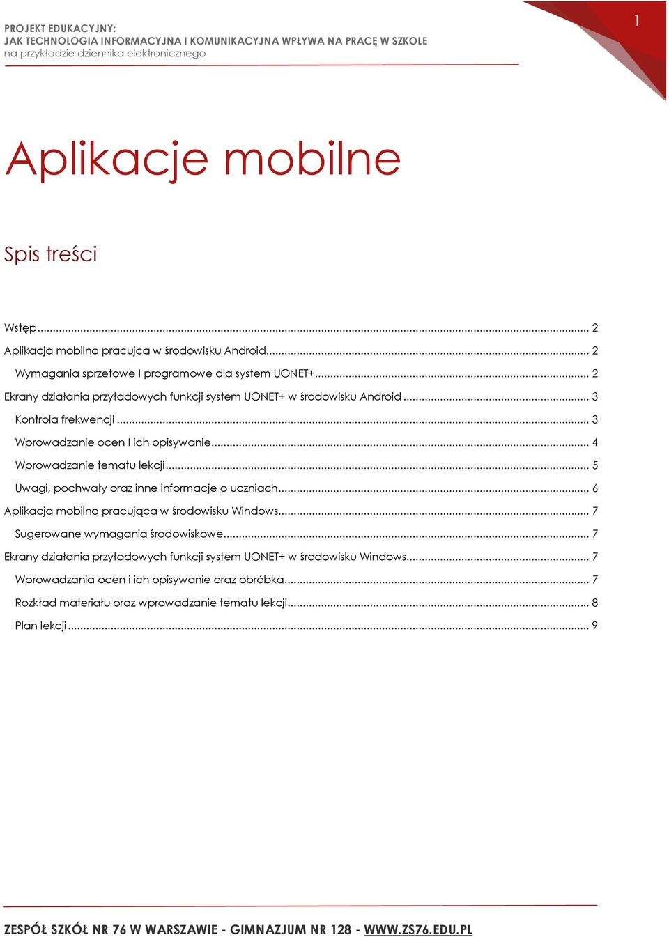 .. 4 Wprowadzanie tematu lekcji... 5 Uwagi, pochwały oraz inne informacje o uczniach... 6 Aplikacja mobilna pracująca w środowisku Windows.