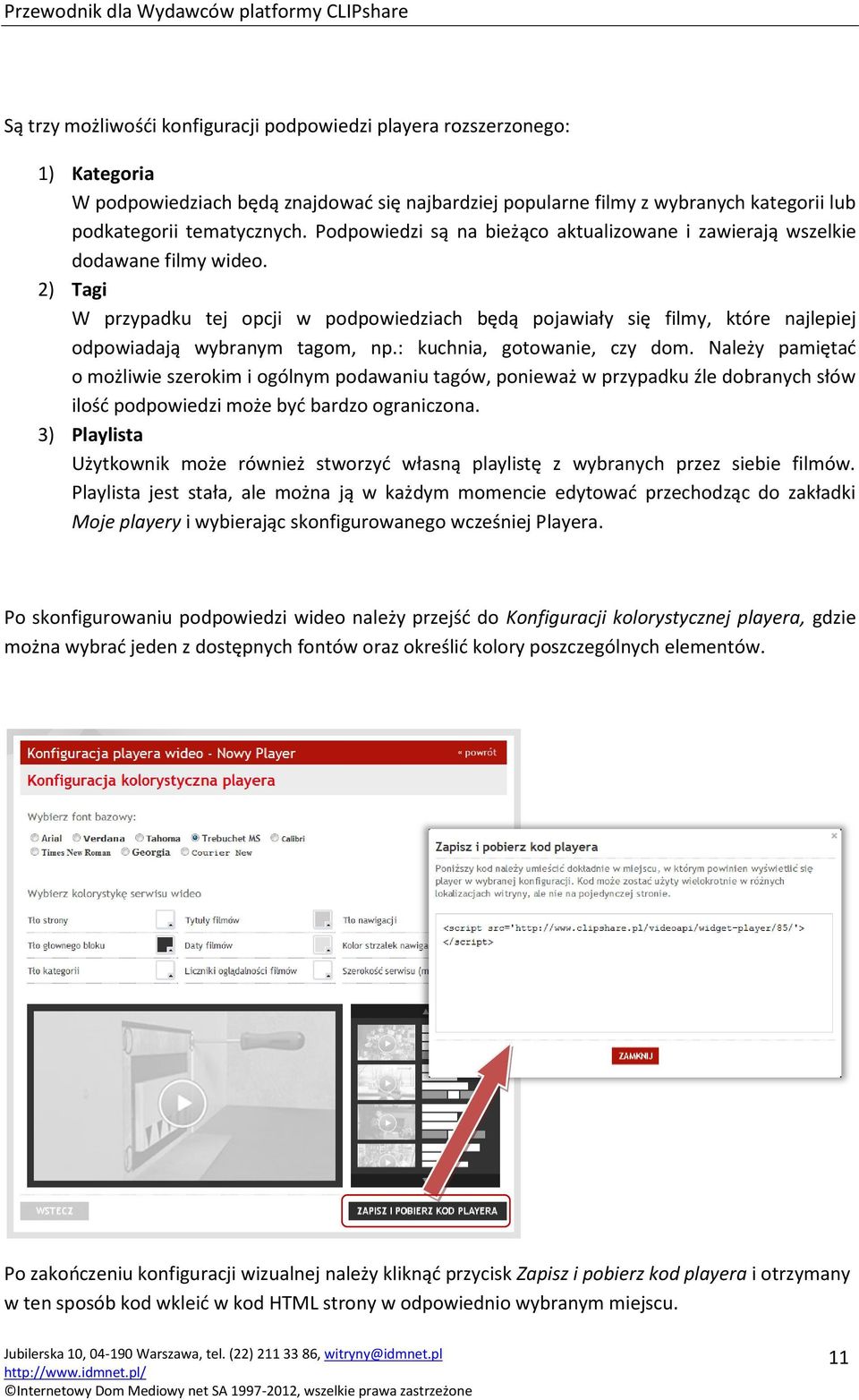 2) Tagi W przypadku tej opcji w podpowiedziach będą pojawiały się filmy, które najlepiej odpowiadają wybranym tagom, np.: kuchnia, gotowanie, czy dom.