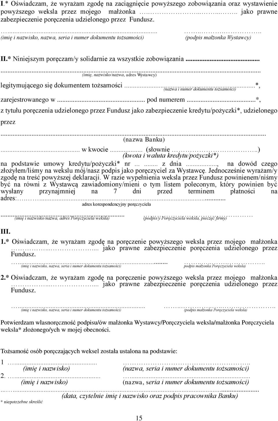 ..... (imię, nazwisko/nazwa, adres Wystawcy) legitymującego się dokumentem tożsamości...*, (nazwa i numer dokumentu tożsamości) zarejestrowanego w... pod numerem.