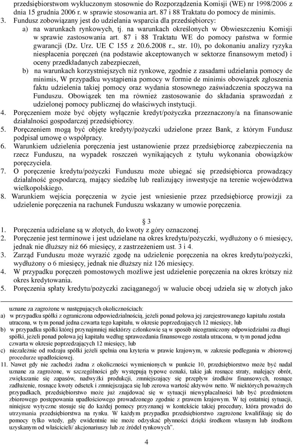 87 i 88 Traktatu WE do pomocy państwa w formie gwarancji (Dz. Urz. UE C 155 z 20.6.2008 r., str.