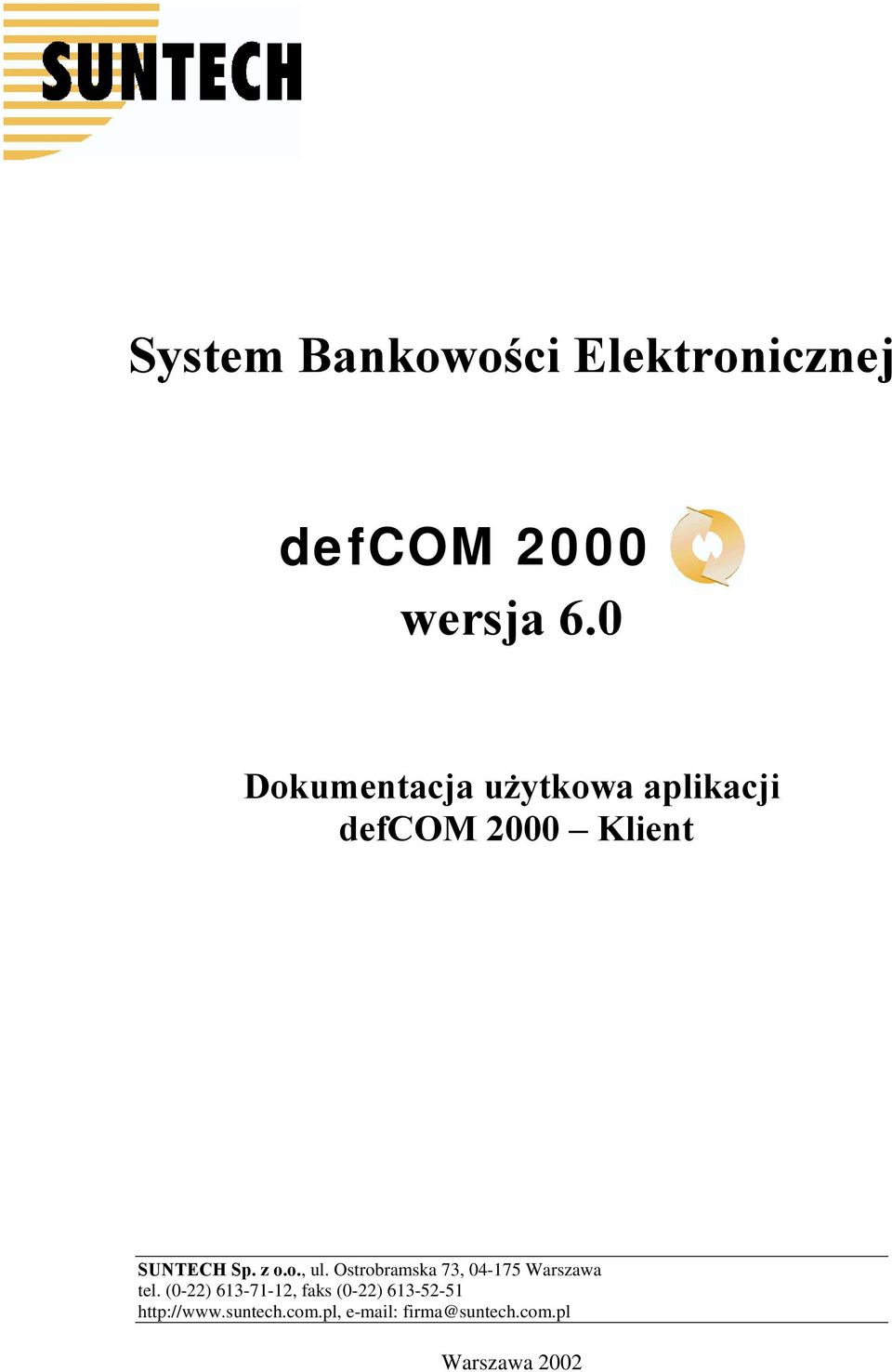 o., ul. Ostrobramska 73, 04-175 Warszawa tel.