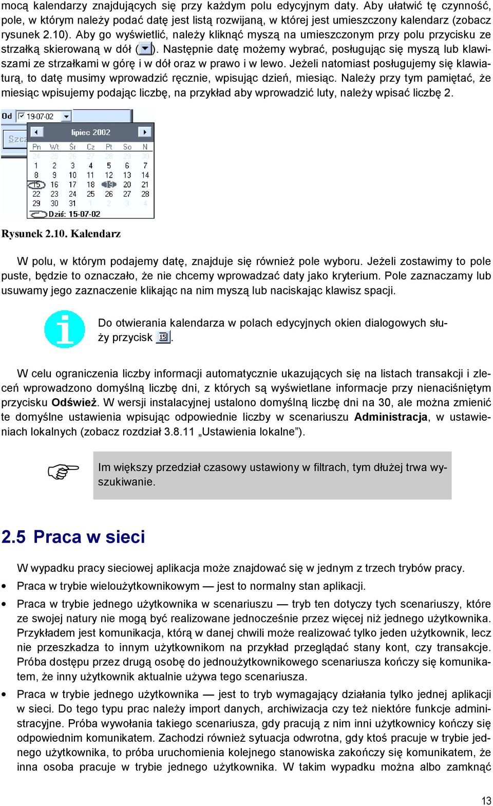 Następnie datę możemy wybrać, posługując się myszą lub klawiszami ze strzałkami w górę i w dół oraz w prawo i w lewo.