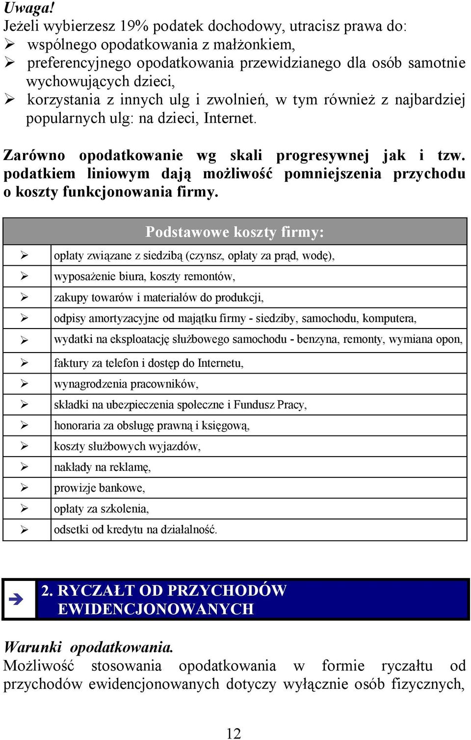 innych ulg i zwolnień, w tym również z najbardziej popularnych ulg: na dzieci, Internet. Zarówno opodatkowanie wg skali progresywnej jak i tzw.