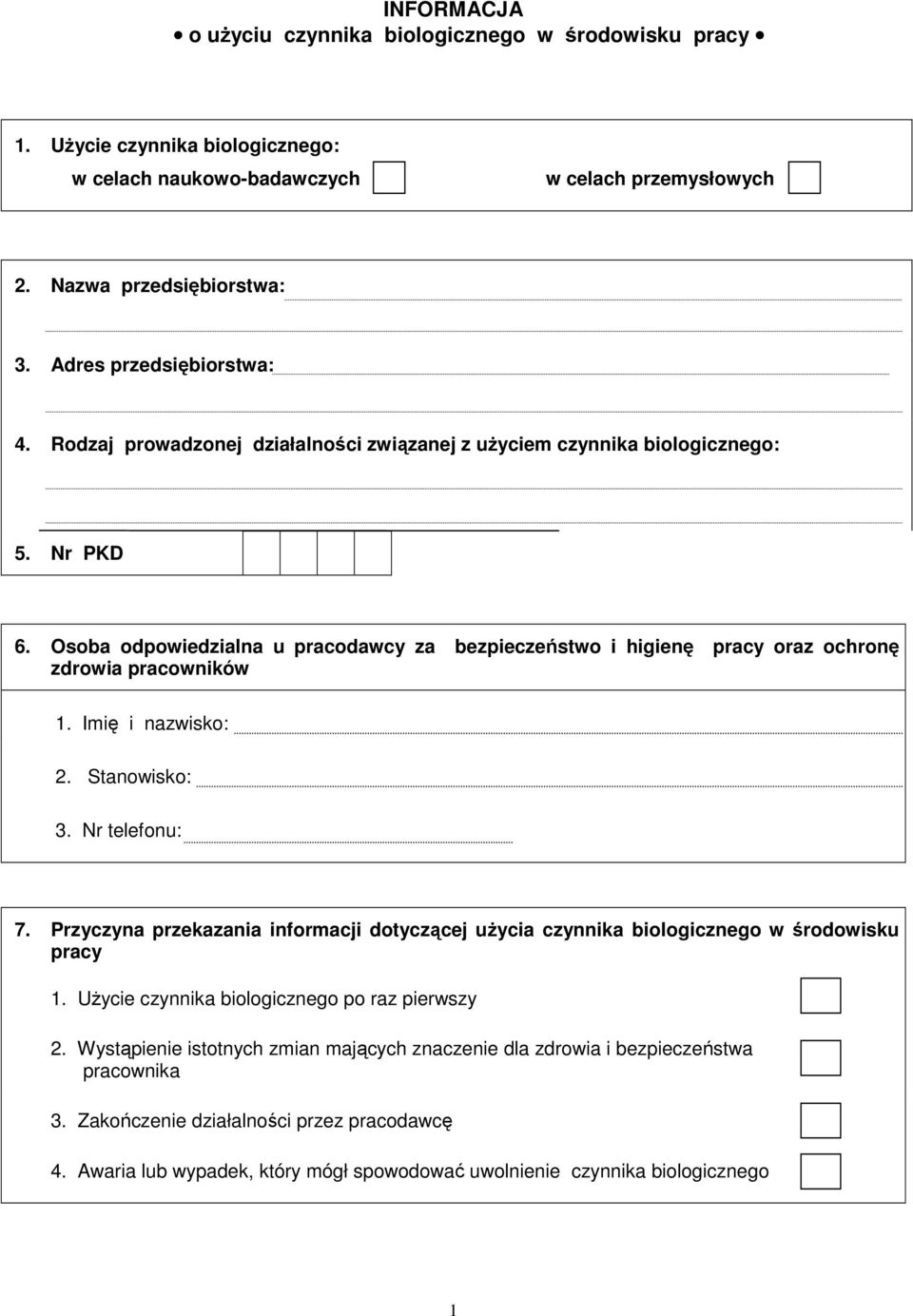 Osoba odpowiedzialna u pracodawcy za bezpieczeństwo i higienę pracy oraz ochronę zdrowia pracowników 1. Imię i nazwisko: 2. Stanowisko: 3. Nr telefonu: 7.