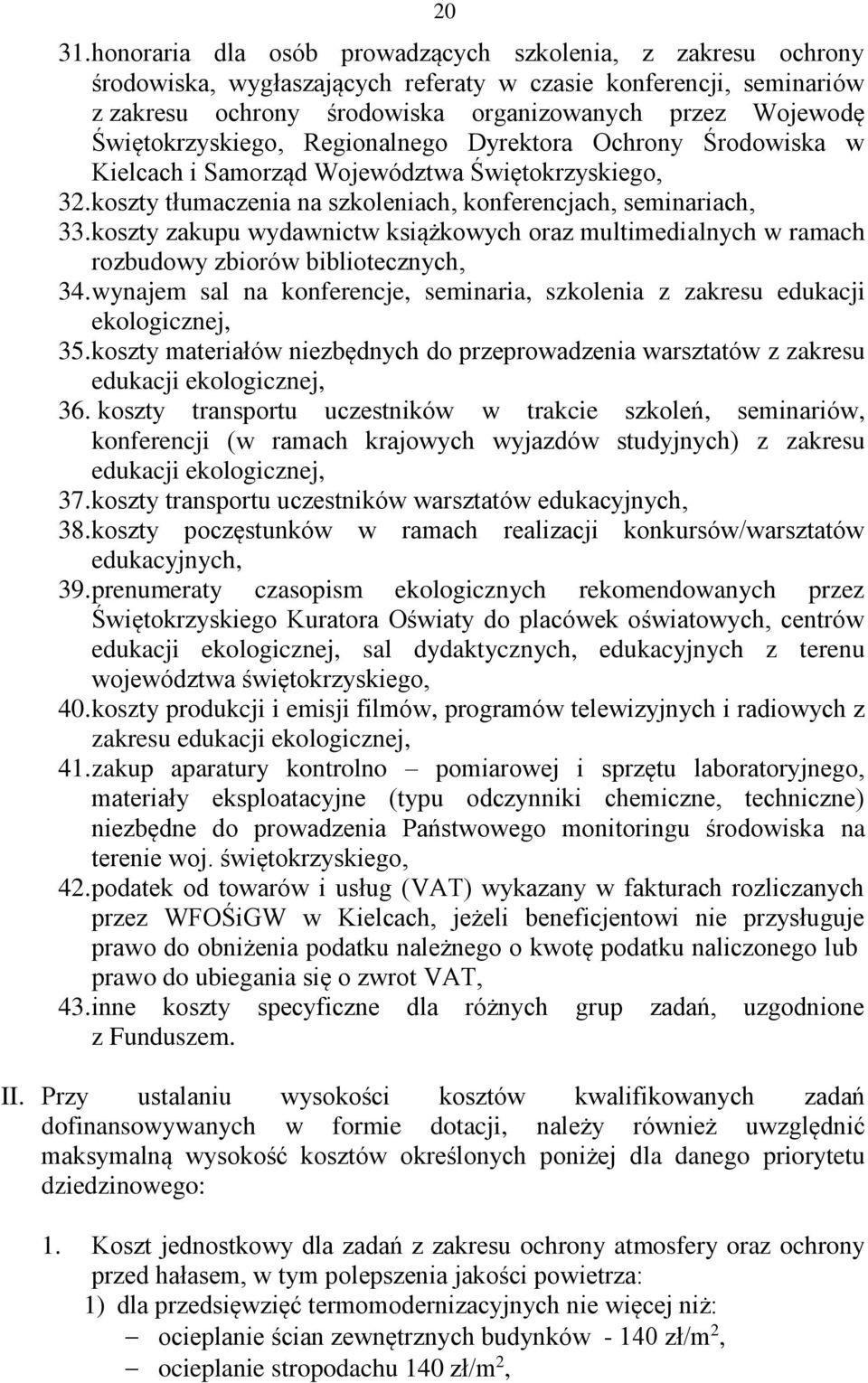 Świętokrzyskiego, Regionalnego Dyrektora Ochrony Środowiska w Kielcach i Samorząd Województwa Świętokrzyskiego, 32. koszty tłumaczenia na szkoleniach, konferencjach, seminariach, 33.