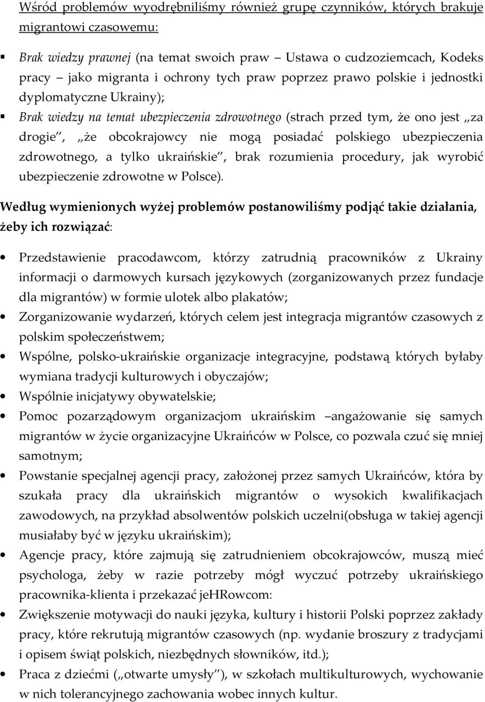 polskiego ubezpieczenia zdrowotnego, a tylko ukraińskie, brak rozumienia procedury, jak wyrobić ubezpieczenie zdrowotne w Polsce).