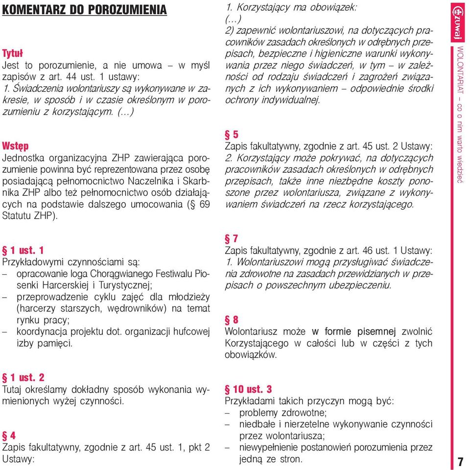 ( ) Wstêp Jednostka organizacyjna ZHP zawieraj¹ca porozumienie powinna byæ reprezentowana przez osobê posiadaj¹c¹ pe³nomocnictwo Naczelnika i Skarbnika ZHP albo te pe³nomocnictwo osób dzia³aj¹cych na