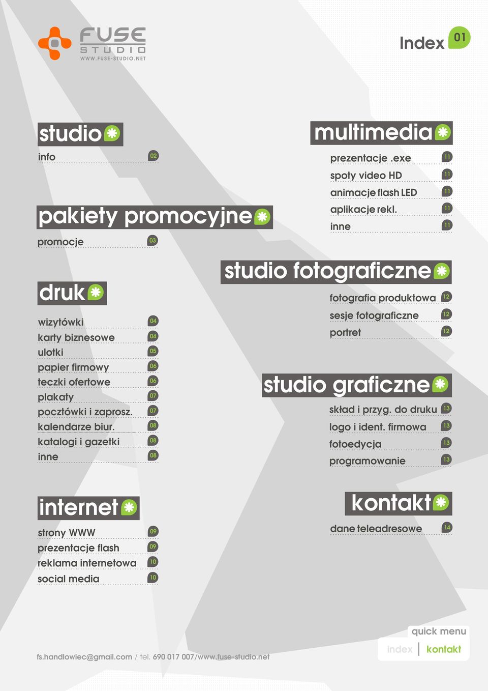 papier firmowy teczki ofertowe plakaty pocztówki i zaprosz. 06 06 07 07 studio graficzne sk³ad i przyg. do druku 13 kalendarze biur. 08 logo i ident.