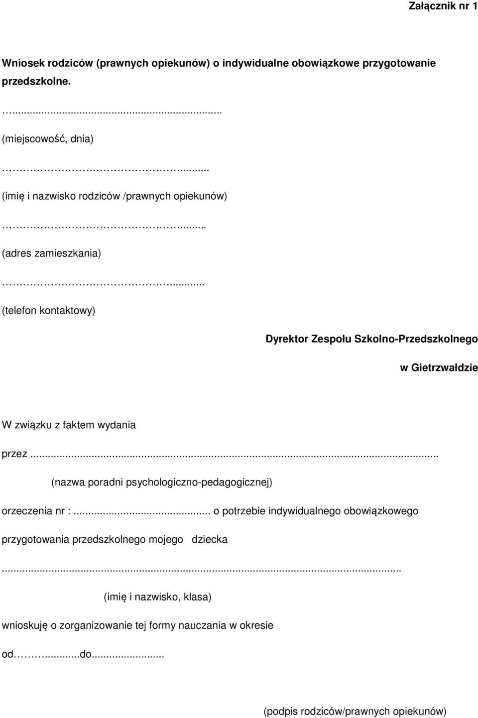 .. (telefon kontaktowy) Dyrektor Zespołu Szkolno-Przedszkolnego w Gietrzwałdzie W związku z faktem wydania przez.