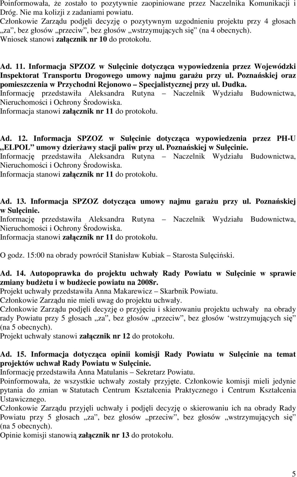 Ad. 11. Informacja SPZOZ w Sulęcinie dotycząca wypowiedzenia przez Wojewódzki Inspektorat Transportu Drogowego umowy najmu garaŝu przy ul.