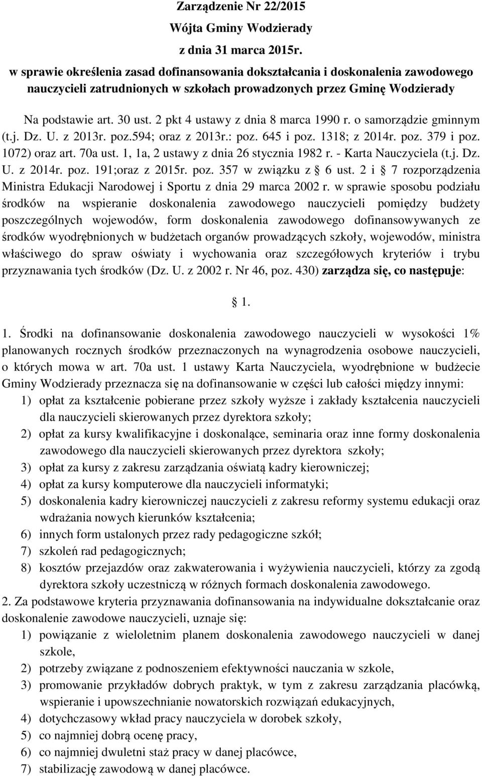 2 pkt 4 ustawy z dnia 8 marca 1990 r. o samorządzie gminnym (t.j. Dz. U. z 2013r. poz.594; oraz z 2013r.: poz. 645 i poz. 1318; z 2014r. poz. 379 i poz. 1072) oraz art. 70a ust.