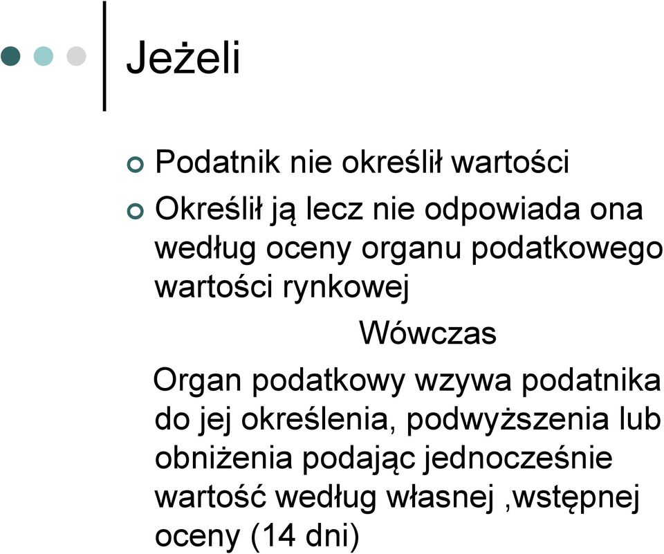 podatkowy wzywa podatnika do jej określenia, podwyższenia lub